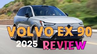 Volvo EX 90 2025 Is The Best Family Car  Reviews [upl. by Ashlie]