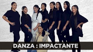 DANZA  IMPACTANTE [upl. by Hgielyak]