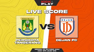 🔴 Persikota Tangerang vs Dejan FC  Liga 2 Indonesia  LIVE SCORE [upl. by Radnaxela320]