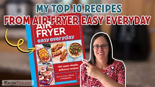 Top 10 Air Fryer Beginner Recipes from Air Fryer Easy Everyday [upl. by Yerok]