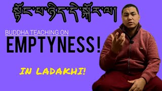 BUDDHA TEACHING ON quotEMPTYNESSquot IN LADAKHI སྟོང་པ་ཉིད་དེ་སྐོར་ལ།། [upl. by Vig272]