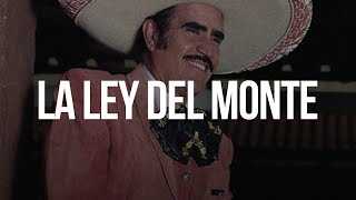 LA LEY DEL MONTE  Vicente Fernández LETRA [upl. by Atsev749]