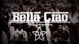 Bella Ciao  In 33 Languages [upl. by Guglielmo]