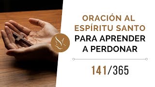 Oración al Espíritu Santo  para aprender a perdonar [upl. by Desdamonna]