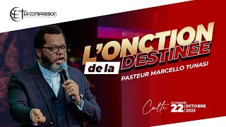 L’ONCTION DE LA DESTINÉE  PST MARCELLO TUNASI  DIM 22 OCT 2023 [upl. by Anuska]