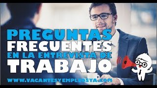 PREGUNTAS FRECUENTES en la entrevista de trabajo  VacantesyEmpleosYacom [upl. by Kimbell200]