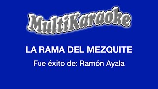 La Rama Del Mezquite  Multikaraoke  Fue Éxito De Ramón Ayala [upl. by Jaymie]