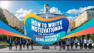 HOW TO WRITE GOOD MOTIVATIONAL LETTER FOR OPEN DOORS RUSSIAN GOVERNMENT SCHOLARSHIP 2024 [upl. by Iover]