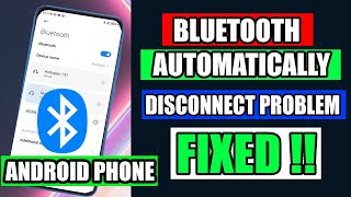 BLUETOOTH AUTOMATICALLY DISCONNECT PROBLEM SOLVED ANDROID  BLUETOOTH EARPHONES DISCONNECT FIX [upl. by Eelatan]