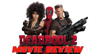 Deadpool 2  Movie Review [upl. by Stearns]