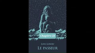 23  Le Passeur  livre audio  Chapitre 23 FIN  Loïs Lowry  lecture et résumé [upl. by Enyrb]