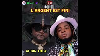 Aubin Thea ft PCK LArgent est fini Clip Audio Officiel 2024 [upl. by Wenona847]