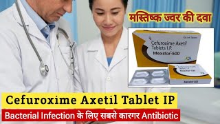 Cefuroxime axetil tablets ip 250 mg uses in hindi  Cefuroxime axetil 500 mg  मस्तिष्क ज्वर की दवा [upl. by Hanfurd187]