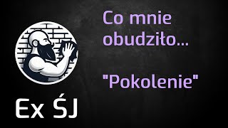 Co mnie obudziło quotPokoleniequot [upl. by Ynaitirb]