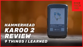 9 Things I Learned  Hammerhead Karoo 2 Review [upl. by Ahsieker]