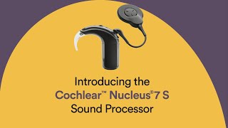 The Cochlear™ Nucleus® 7 S Sound Processor [upl. by Eendyc795]