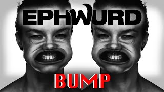 Ephwurd  Bump Official Video [upl. by Arak]