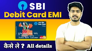 SBI Debit Card Emi all details  How to get sbi debit card emi [upl. by Tabitha]