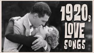 1920s Love Songs  Roaring Twenties Golden Age Lovers Soundtrack [upl. by Platus658]