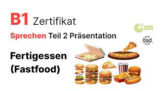 Fertigessen Fastfood  Sprechen Teil 2 B1 Zertifikat  Goethe amp ÖSD [upl. by Amoritta]