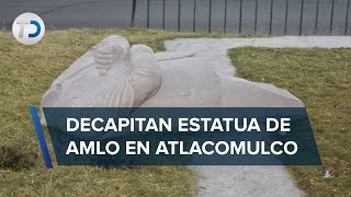 Derriban y decapitan estatua de AMLO en Atlacomulco Edomex [upl. by Araid899]