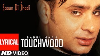 Touch Wood Babbu Maan Lyrical Video Saun Di Jhadi  Punjabi Lyrical Songs [upl. by Balough]