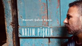 Nazım Pişkin  Hazreti Şahın Avazı [upl. by Amalita]