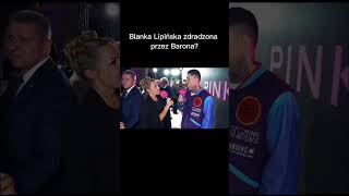 Blanka Lipińska zdradzona przez Barona [upl. by Anaujat123]