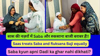 Saba Dadi ka ghar kyun nahin dikhati  Saas treated Saba and Ruksana Baji equally sabakajahan [upl. by Arica796]