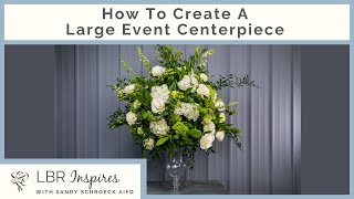 How To Create A Large Event Centerpiece  LBR Educates  Event Floral Design [upl. by Linetta52]