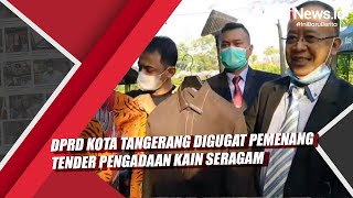 DPRD Kota Tangerang Digugat Pemenang Tender Pengadaan Kain Seragam [upl. by Hapte]