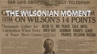 HIST 1112  The Wilsonian Moment [upl. by Yuhas]