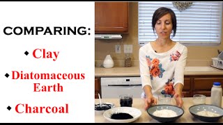 Comparing Clay Diatomaceous Earth amp Activated Charcoal [upl. by Trinia]