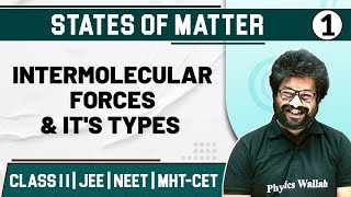 STATES OF MATTER 01  Intermolecular Forces amp It’s Types  Chemistry  Class11thMHTCETJEENEET [upl. by Akinet]