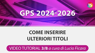 VIDEO TUTORIAL Gps 2024 come inserire ulteriori titoli  38 [upl. by Saks]