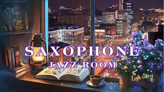 Elegant Jazz Saxophone in a cozy bar space🍷Relaxing and Romantic Music  Jazz Saxophone Night [upl. by Tebzil]