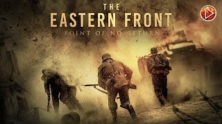 THE EASTERN FRONT POINT OF NO RETURN 🎬 Exclusive Full War Action Movie Premiere 🎬 English HD 2024 [upl. by Oyek]