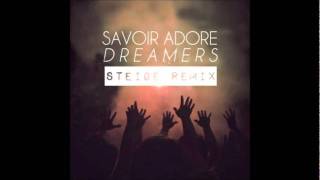 Savoir Adore  Dreamers Steige Remix [upl. by Annawahs]