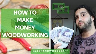 How To Make Money Woodworking [upl. by Ezeerb]