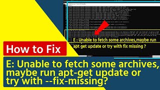 E Unable to fetch some archives maybe run apt get update or try with fix missing [upl. by Venu]