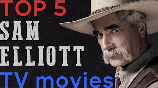 Top 5 Sam Elliott TV movies [upl. by Taka]