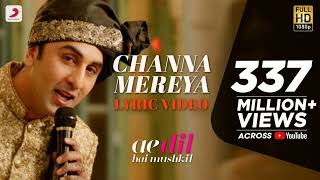 Channa Mereya  Lyric Video  Ae Dil Hai Mushkil  Karan Johar  Ranbir  Anushka  Pritam  Arijit [upl. by O'Toole]