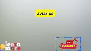 How to Pronounce aviaries [upl. by Nnasus823]