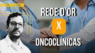 REDE D’OR X ONCOCLÍNICAS [upl. by Natanhoj]