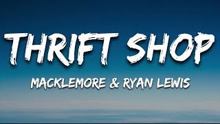 Macklemore amp Ryan Lewis  Thrift Shop Lyrics [upl. by Maclay]