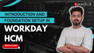 Introduction and Foundation Setup on Workday HCM  ZaranTech [upl. by Lavicrep]