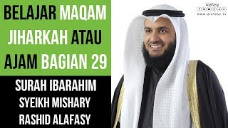 Maqam Jiharkah  Ajam 29  Surah Ibrahim  Syeikh Mishary Rashid Alafasy [upl. by Neall822]