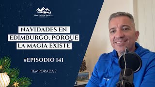 Cómo es la época navideña en Edimburgo  EP 141  Hablemos de Escocia [upl. by Llerreg]