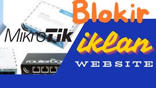 Cara mudah blokir iklan di website dengan mikrotik [upl. by Ethben827]