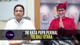 Ini Kata PUPR Perihal Tol Bali Utara [upl. by Biddie259]